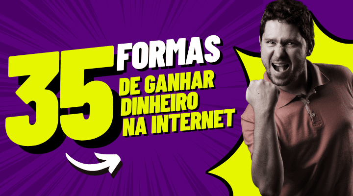 35 Maneiras de Ganhar Dinheiro pela Internet