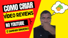 Como Criar Vídeo Reviews para YouTube e Ganhar Dinheiro